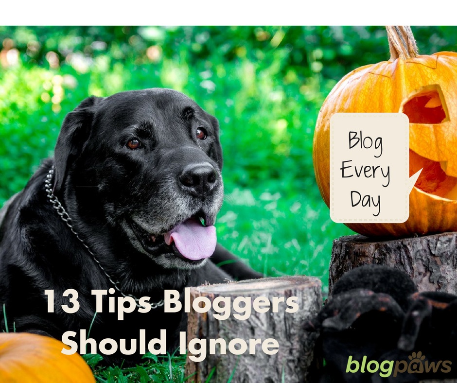 13 blogger tips to ignore