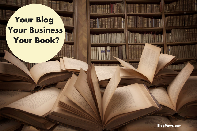 Your Blog Your Business Your Book